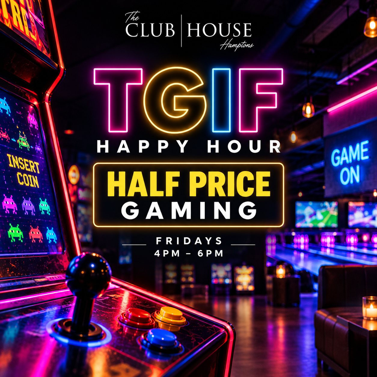 Promotional flyer for The Clubhouse Hamptons advertising TGIF half-price gaming every Friday from 4 PM to 6 PM, set against a glowing arcade backdrop.